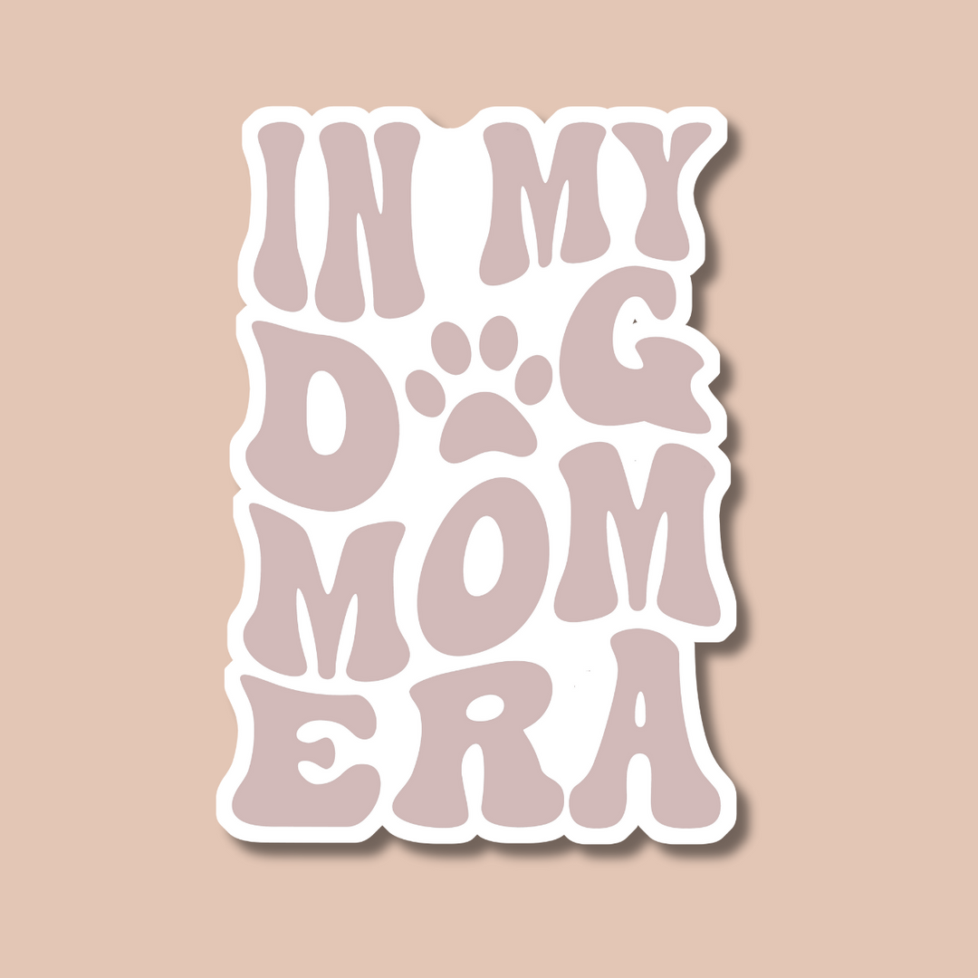 "In My Dog Mom Era" - Mauve Sticker