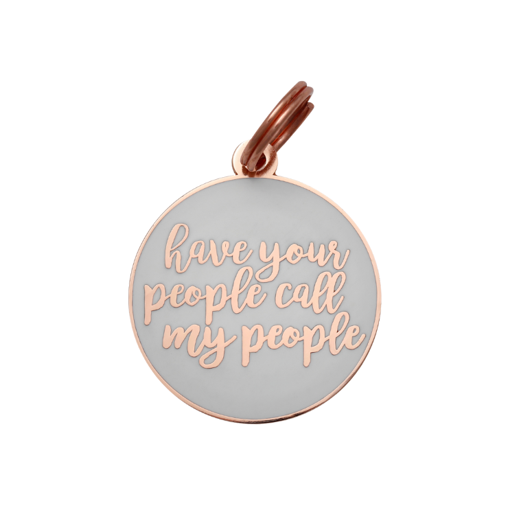 Have Your People - Rose Gold & White - Pet ID Tag
