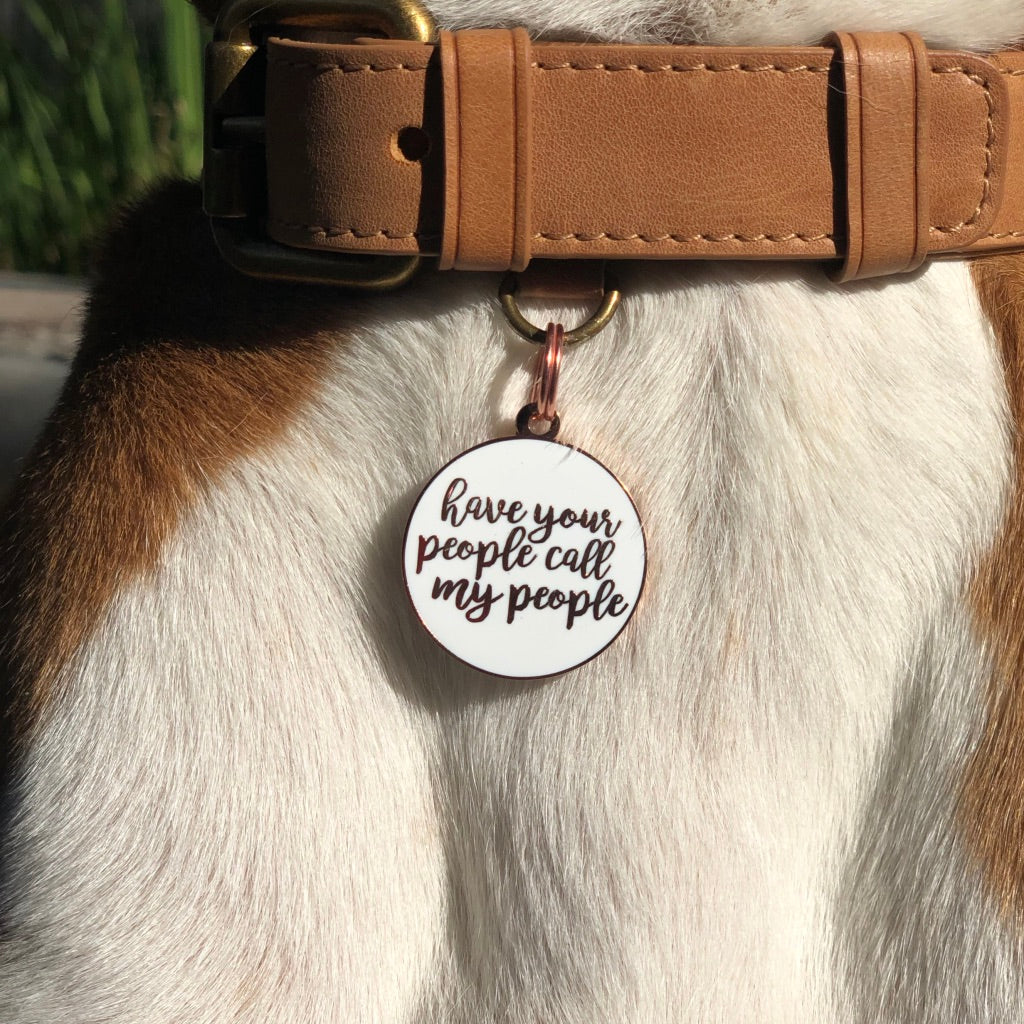 Have Your People - Rose Gold & White - Pet ID Tag